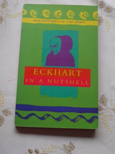 Beispielbild fr Eckhart in a Nutshell (Philosophers of the Spirit S.) zum Verkauf von WorldofBooks