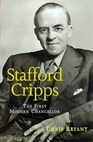 Beispielbild fr Stafford Cripps: The First Modern Chancellor zum Verkauf von WorldofBooks