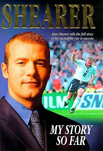 Stock image for Alan Shearer: My Story So Far for sale by Ryde Bookshop Ltd