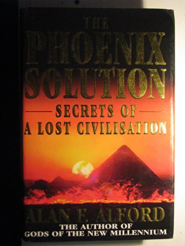 Stock image for The Phoenix Solution: Secrets of a Lost Civilisation for sale by Goldstone Books