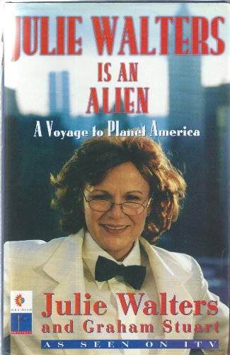 Imagen de archivo de Julie Walters Is an Alien (A Voyage to Planet America) a la venta por AwesomeBooks