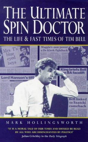 Stock image for The Ultimate Spin Doctor: Life and Fast Times of Tim Bell for sale by WorldofBooks