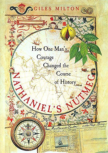 9780340696750: Nathaniel's Nutmeg: How One Man's Courage Changed the Course of History