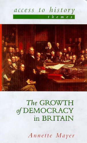 Stock image for Access To History Themes: The Growth of Democracy in Britain for sale by WorldofBooks