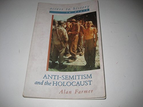 Stock image for Access To History In Depth: Anti-Semitism and the Holocaust for sale by WorldofBooks