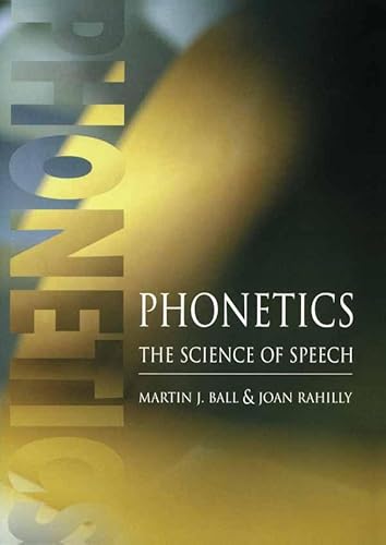 Stock image for Phonetics: The Science of Speech for sale by WorldofBooks