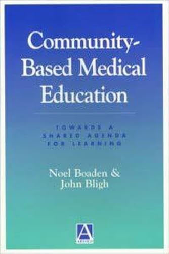 Stock image for Community-Based Medical Education : Towards a Shared Agenda for Learning for sale by Better World Books