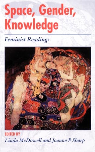 Space, Gender, Knowledge: Feminist Readings (Arnold Readers in Geography) (9780340700198) by McDowell, Linda; Sharp, Joanne P.