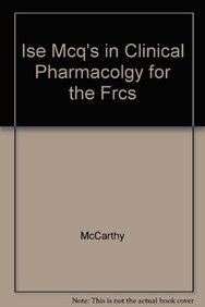 Ise Mcq's in Clinical Pharmacolgy for the Frcs (9780340700327) by G. McCarthy
