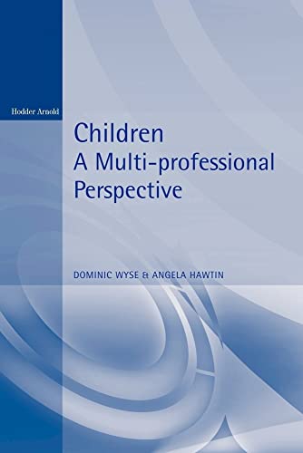 Stock image for Children - A Multi Professional Approach: A Multi-Professional Perspective (A Hodder Arnold Publication) for sale by WorldofBooks