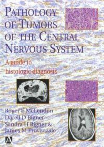 Pathology of Tumors of the Central Nervous System: A Guide to Histologic Diagnosis (9780340700716) by McLendon, Roger E.; Bigner, Darell D.; Bigner, Sandra; Provenzale, James