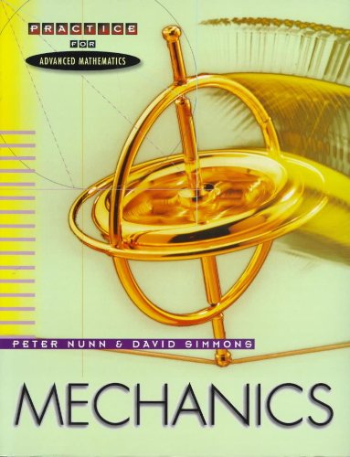 Beispielbild fr Practice for Advanced Maths: Mechanics (Practice for Advanced Mathematics S.) zum Verkauf von WorldofBooks