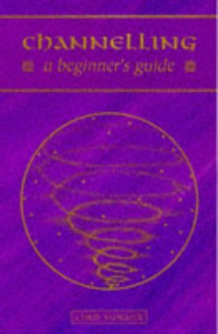 Imagen de archivo de Channelling : A Beginner's Guide a la venta por Better World Books