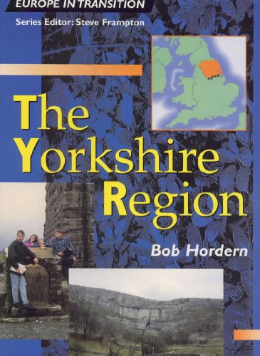 The Yorkshire Region (Europe in Transition) (9780340705100) by Hordern, Bob