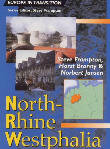 North Rhine Westphalia (Europe in Transition) (9780340705117) by Horst Bronny; Steve Frampton; Norbert Jansen