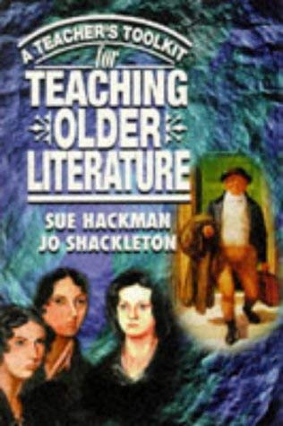 Teaching Older Literature (9780340705247) by Sue Hackman; Jo Shackleton