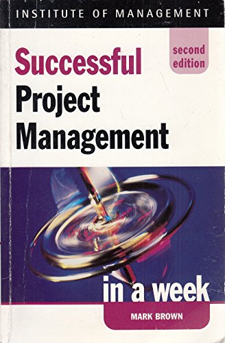 Stock image for Successful Project Management in a week, 2nd edn (IAW) for sale by AwesomeBooks