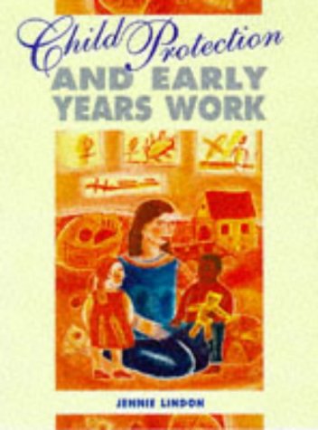 Imagen de archivo de Child Protection & Early Years Work (Childcare Topic Books) a la venta por WorldofBooks