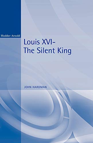 Beispielbild fr Louis XVI: The Silent King (Reputations) zum Verkauf von WorldofBooks