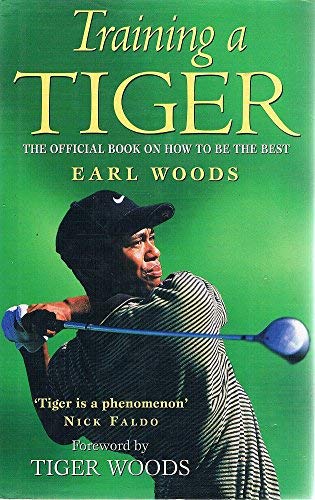 Stock image for Training a Tiger: The Official Book on How to be the Best for sale by WorldofBooks