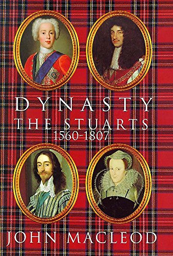 Stock image for Dynasty - The Stuarts 1560-1807 for sale by Better World Books: West