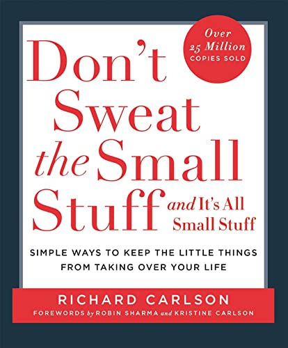 Imagen de archivo de Don't Sweat the Small Stuff: Simple ways to Keep the Little Things from Overtaking Your Life: Simple Ways to Keep the Little Things from Taking Over Your Life a la venta por WorldofBooks
