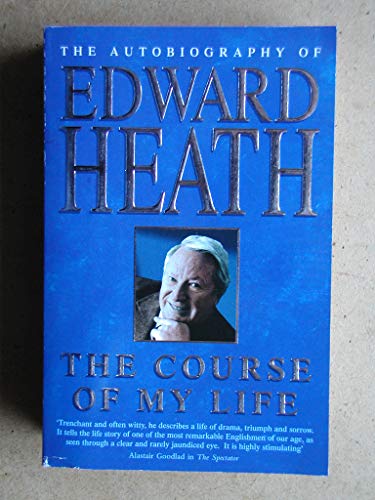 Stock image for The Course of my Life: The Autobiography of Edward Heath for sale by AwesomeBooks