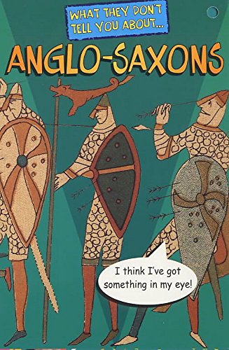 Stock image for What They Don't Tell about Anglo-Saxons for sale by ThriftBooks-Dallas