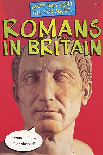 Stock image for Romans In Britain (What They Don't Tell You About) for sale by WorldofBooks
