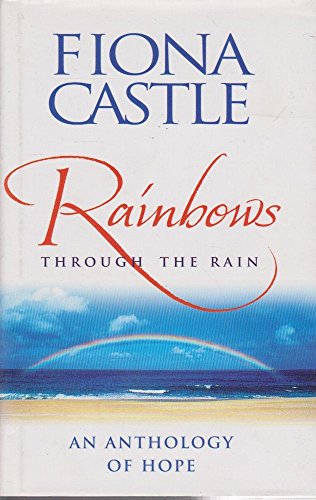 Beispielbild fr Rainbows Through the Rain: An Anthology of Hope zum Verkauf von WorldofBooks