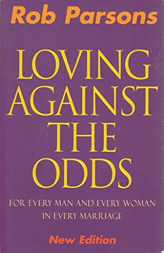 Stock image for Loving Against the Odds: For Every Man and Every Woman in Every Marriage for sale by AwesomeBooks