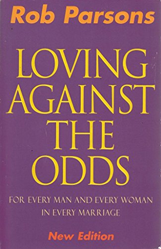 9780340709832: Loving Against the Odds : For Every Man and Every Woman in Every Marriage