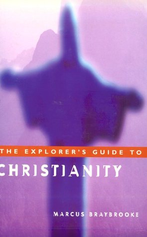 Stock image for The Explorer's Guide to Christianity (World religion series) for sale by WorldofBooks