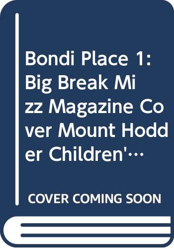 Stock image for Bondi Place 1: Big Break Mizz Magazine Cover Mount Hodder Children's Books Jason Herbison for sale by Re-Read Ltd