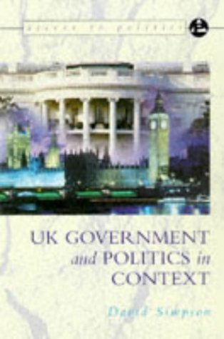 Imagen de archivo de The Government and Politics of the UK in Context (Access to Politics) a la venta por ThriftBooks-Atlanta