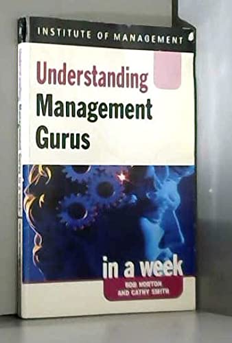 Stock image for Understanding Management Gurus in a week (IAW) for sale by AwesomeBooks
