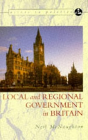 Stock image for Access to Politics: Local & Regional Government In Britain for sale by WorldofBooks