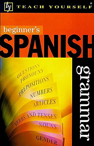 Beispielbild fr Beginner's Spanish Grammar (Beginner's Grammar S.) zum Verkauf von WorldofBooks