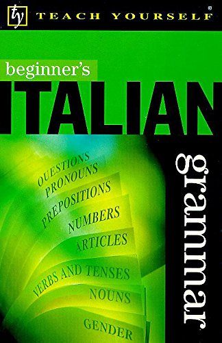 9780340712177: Beginner's Italian Grammar (Beginner's Grammar)