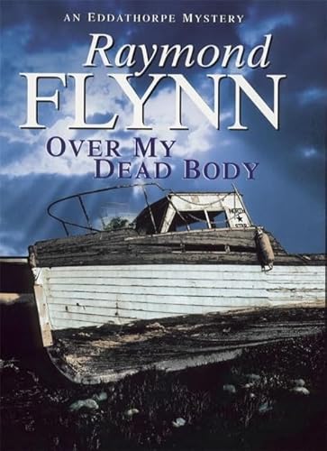 Stock image for Over My Dead Body: 6 (Eddathorpe Mystery S.) for sale by WorldofBooks