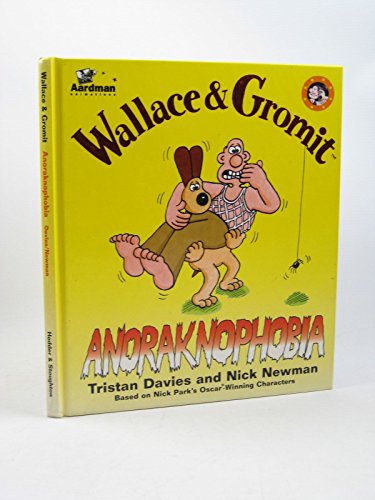 Stock image for Anoraknophobia: Wallace & Gromit for sale by BOOKFINDER, inc