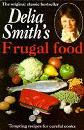 Beispielbild fr Delia Smith's Frugal Food: Tempting Recipes for Careful Cooks zum Verkauf von ThriftBooks-Atlanta