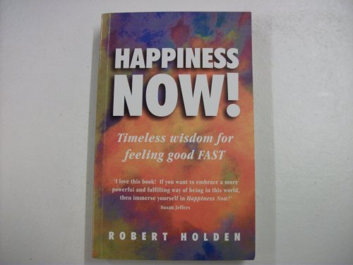 Beispielbild fr Happiness Now!: Timeless Wisdom for Feeling Good Fast zum Verkauf von WorldofBooks