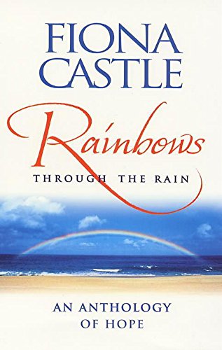 Imagen de archivo de Rainbows Through the Rain: An Anthology of Hope a la venta por AwesomeBooks