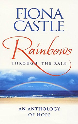 Stock image for Rainbows Through the Rain: An Anthology of Hope for sale by WorldofBooks