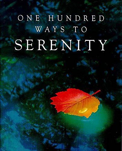 Stock image for One Hundred Ways to Serenity for sale by WorldofBooks