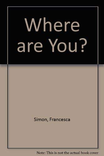 Stock image for Where Are You? for sale by Philip Emery