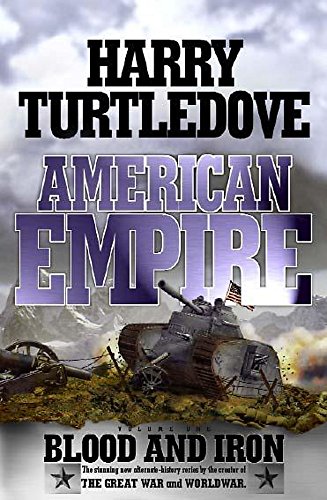 9780340715512: Blood and Iron: v.1 (American Empire)