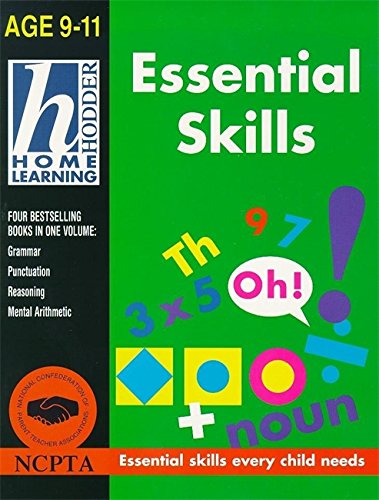 Beispielbild fr Essential Skills : Age 9-11: Originally Published in Four Volumes - Grammar, Punctuation, Reasoning, Mental Arithmetic (Hodder Home Learning) zum Verkauf von AwesomeBooks