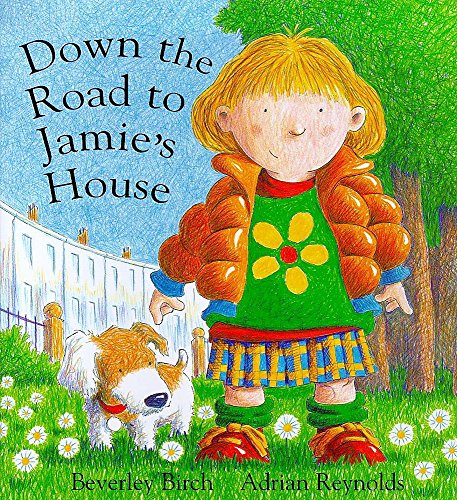 Down the Road to Jamie's House (9780340716038) by Beverley Birch